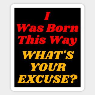 I Was Born This Way ))(( LGBT Pride Design Magnet